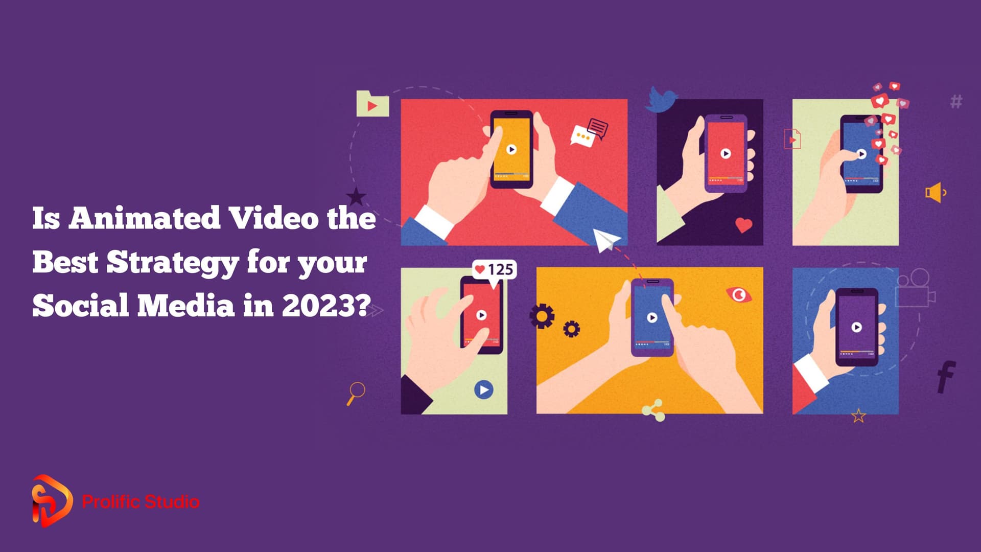 Is Animated Video the Best Strategy for Your Social Media in 2025