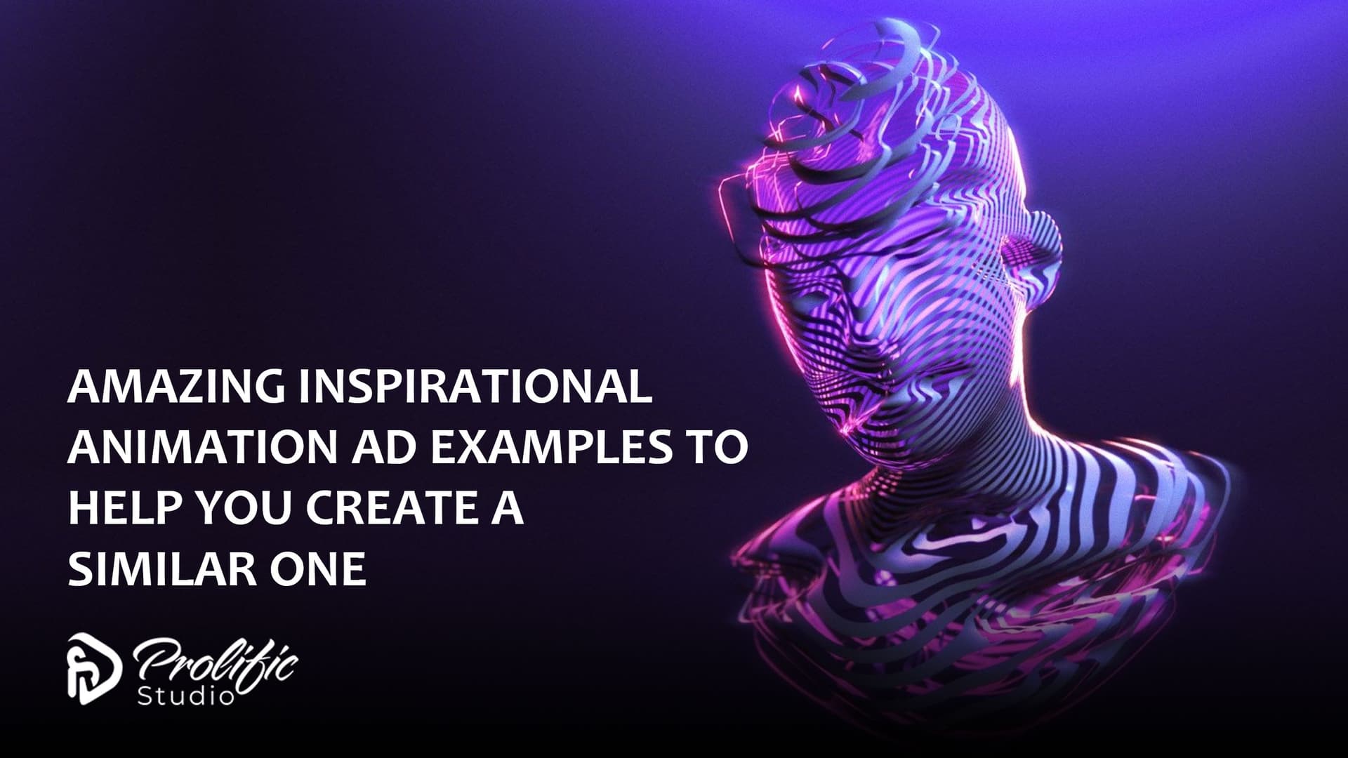 Amazing Inspirational Animation Ad Examples to Help You Create a Similar One