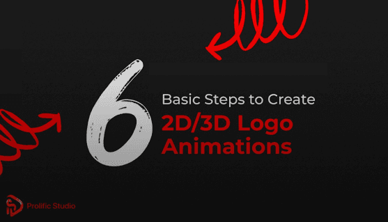 6 Basic Steps to Create 2D/3D Logo Animations in 2025