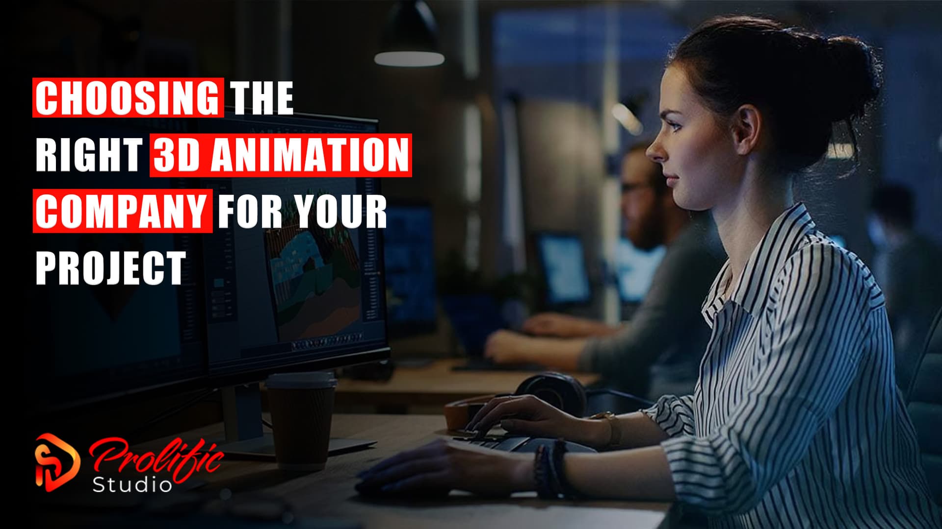 Choosing the Right 3D Animation Company for Your Project