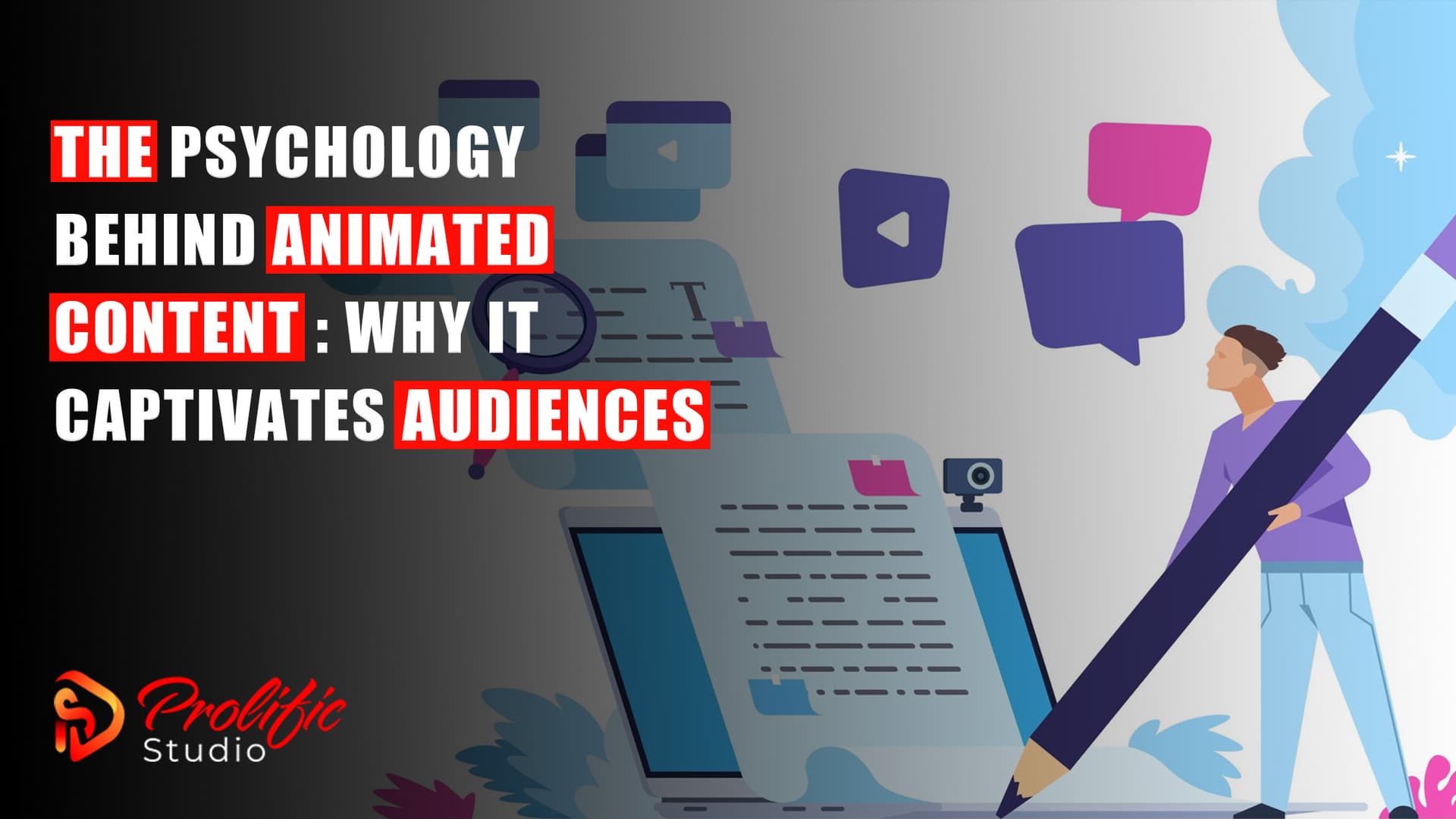 The Psychology Behind Animated Content : Why It Captivates Audiences