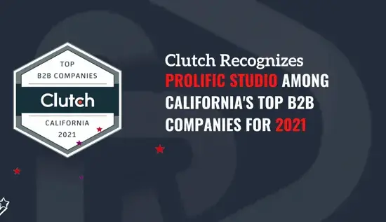 Clutch Recognizes Prolific Studio Among California’s Top B2B Companies for 2021