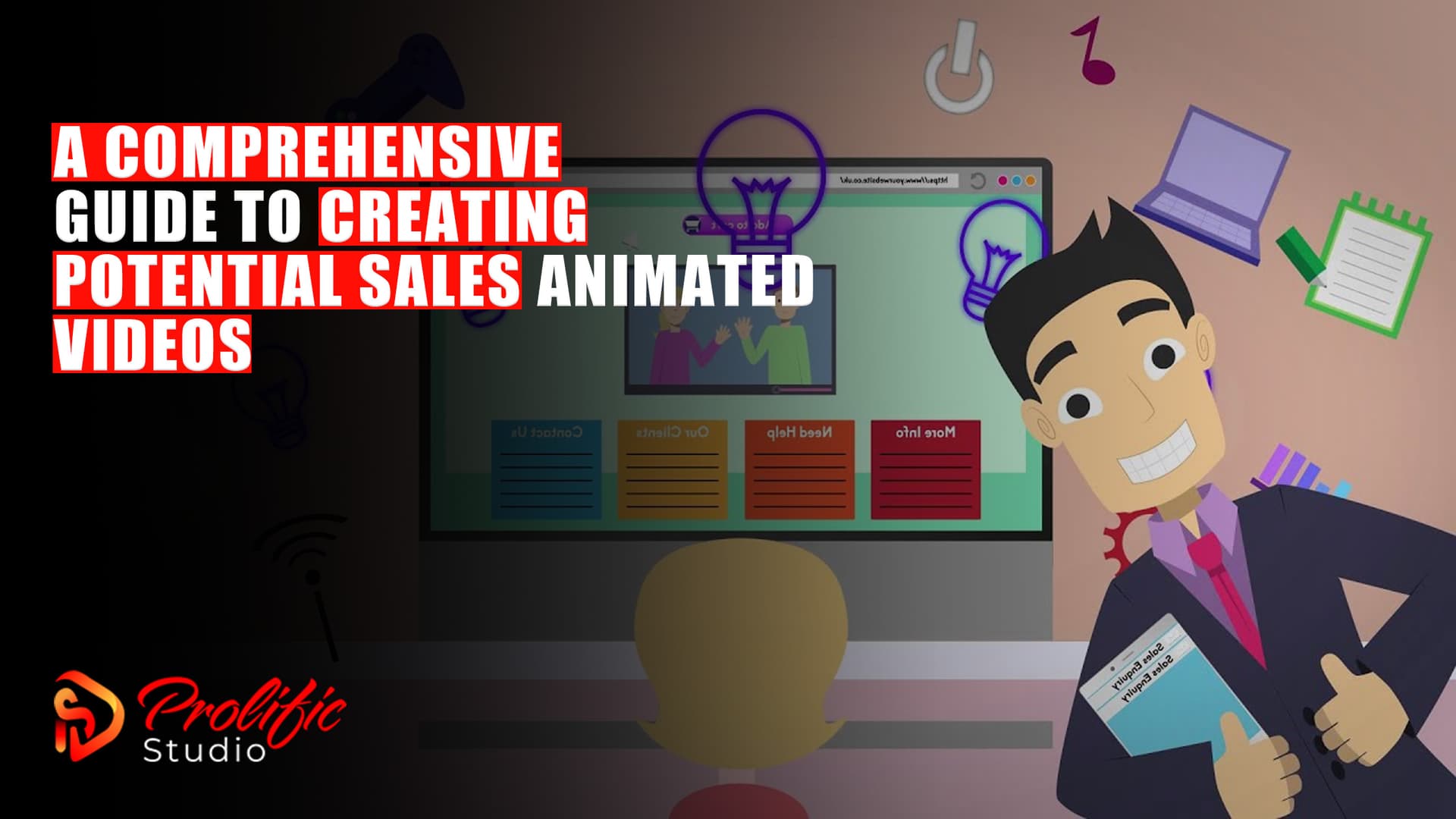 A Comprehensive Guide to Creating Potential Sales Animated Videos