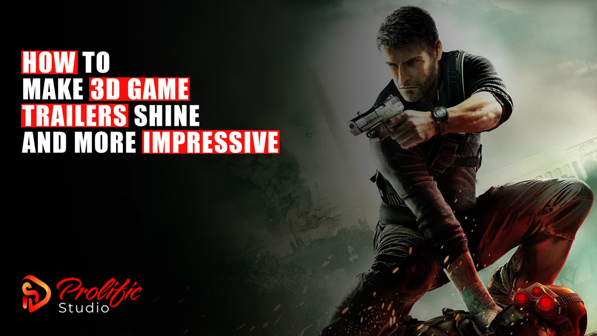 How to Make 3D Game Trailers Shine and More Impressive