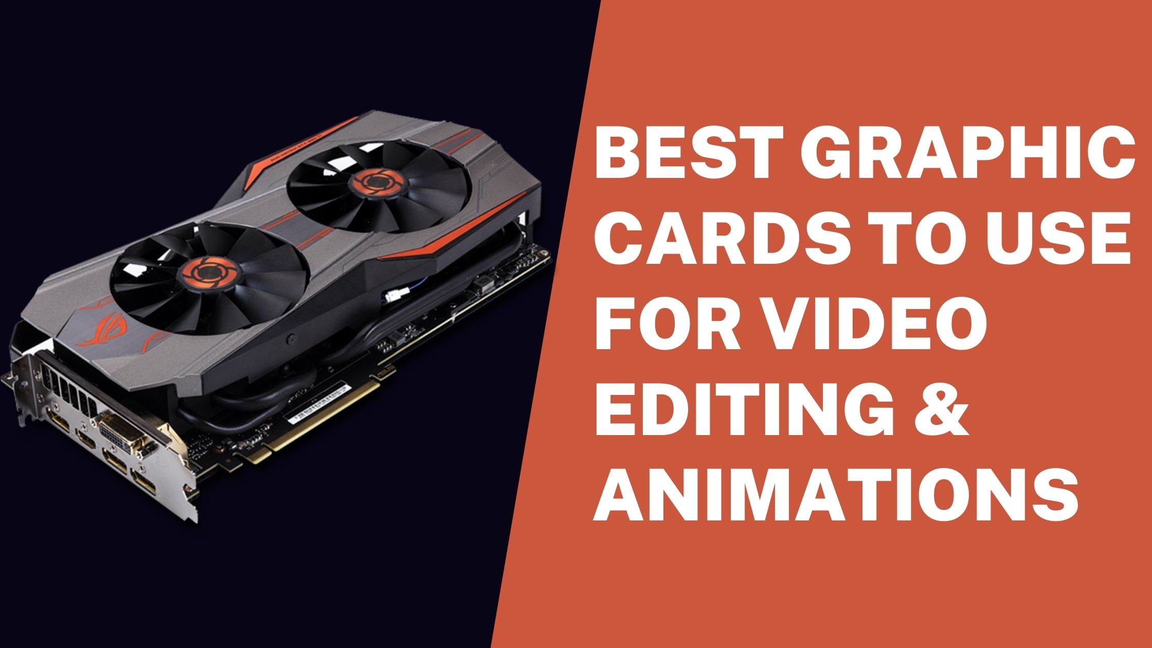 Best Graphic Cards To Use for Video Editing & Animations